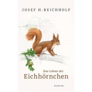 REICHHOLF, JOSEF H. Das Leben der Eichhörnchen