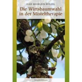 MEHRLEIN-WÖLFEL, ELKE Die Wirtsbaumwahl in der Misteltherapie