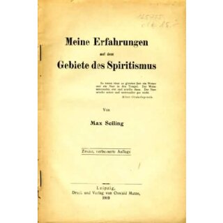 SEILING, MAX Meine Erfahrungen auf dem Gebiete des Spiritismus