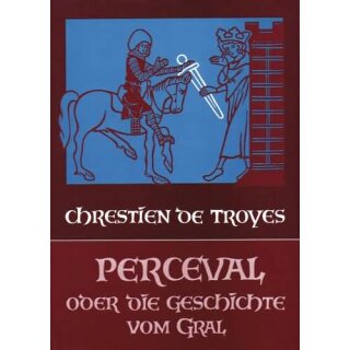 CHRÉSTIEN DE TROYES Perceval oder Die Geschichte vom Gral