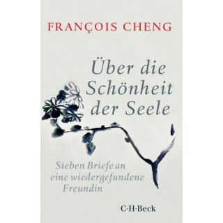 CHENG, FRANOIS ber die Schnheit der Seele