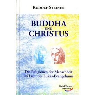 STEINER, RUDOLF Buddha und Christus