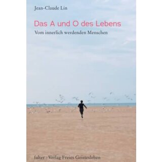 LIN, JEAN-CLAUDE Das A und O des Lebens