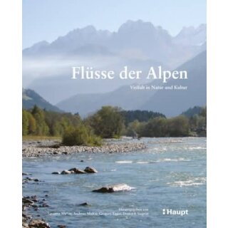 MUHAR, SUSANNE, ANDREAS MUHAR UND GREGORY EGGER Flüsse der Alpen