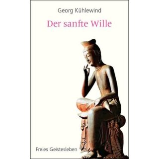 KÜHLEWIND, GEORG Der sanfte Wille