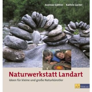 GÜTHLER, ANDREAS U. K. LACHER Naturwerkstatt Landart