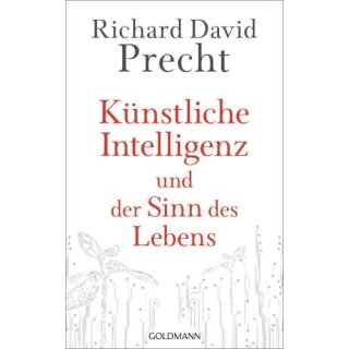 PRECHT, RICHARD DAVID Künstliche Intelligenz und der Sinn...