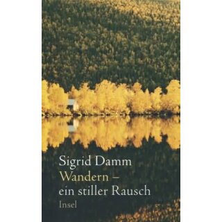 DAMM, SIGRID Wandern - ein stiller Rausch