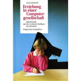 SCHUBERTH, ERNST  Erziehung in einer Computergesellschaft