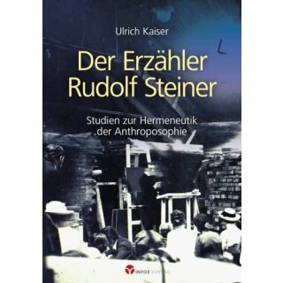 KAISER, ULRICH Der Erzähler Rudolf Steiner