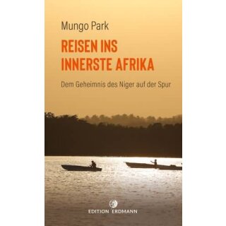 PARK, MUNGO Reisen ins innerste Afrika