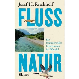 REICHHOLF, JOSEF H. Flussnatur