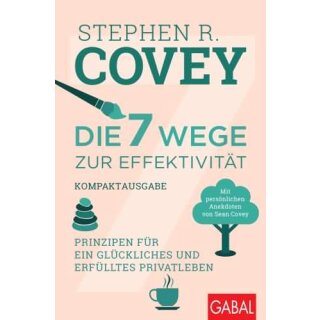 COVEY, STEPHEN R. Die 7 Wege zur Effektivität