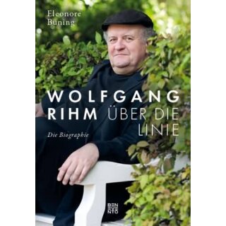 BÜNING, ELEONORE Wolfgang Rihm - Über die Linie