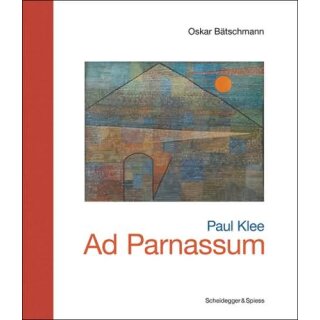 BÄTSCHMANN, OSKAR Paul Klee - Ad Parnassum