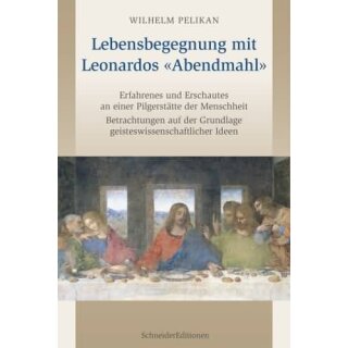 PELIKAN, WILHELM Lebensbegegnung mit Leonardos «Abendmahl»