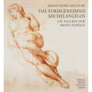 HUSSLER, HEINZ G. Das Formgeheimnis Michelangelos