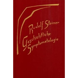 STEINER, RUDOLF Geschichtliche Symptomatologie