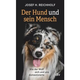 REICHHOLF, JOSEF H. Der Hund und sein Mensch