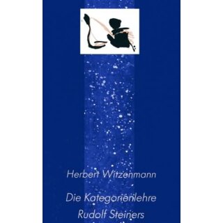 WITZENMANN, HERBERT Die Kategorienlehre Rudolf Steiners
