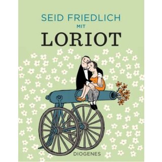 LORIOT,  Seid friedlich mit Loriot