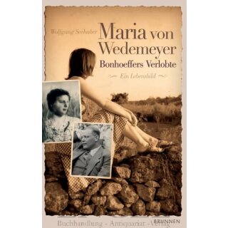 SEEHABER, WOLFGANG Maria von Wedemeyer - Bonhoeffers Verlobte