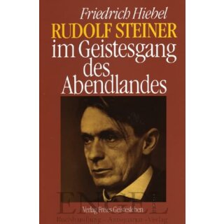 HIEBEL, FRIEDRICH Rudolf Steiner im Geistesgang des...
