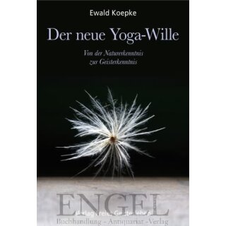 KOEPKE, EWALD Der neue Yoga-Wille