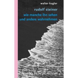 KUGLER, WALTER Rudolf Steiner
