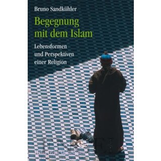 SANDKÜHLER, BRUNO Begegnung mit dem Islam