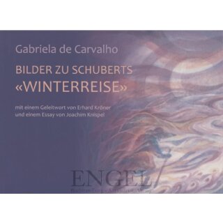 CARVALHO, GABRIELA DE Bilder zu Schuberts «Winterreise»