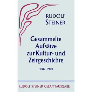 STEINER, RUDOLF Gesammelte Aufsätze zur Kultur- und Zeitgeschichte 1887-1901