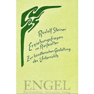 STEINER, RUDOLF Erziehungsfragen im Reifealter Zur...