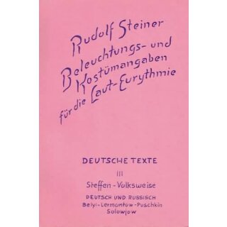 STEINER, RUDOLF Beleuchtungs- und Kostümangaben für die Laut-Eurythmie Bd. 3