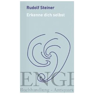 STEINER, RUDOLF Erkenne dich selbst