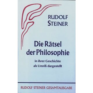 STEINER, RUDOLF Die Rätsel der Philosophie