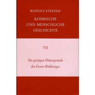 STEINER, RUDOLF Die geistigen Hintergründe des Ersten Weltkrieges