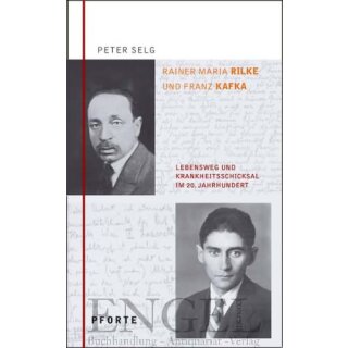 SELG, PETER Rainer Maria Rilke - Franz Kafka