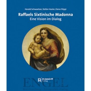 SCHWAETZER, HARALD / STEFAN HASLER / ELENA FILIPPI Raffaels Sixtinische Madonna