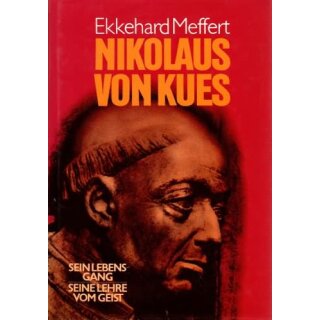 MEFFERT, EKKEHARD Nikolaus von Kues. Sein Lebensgang....