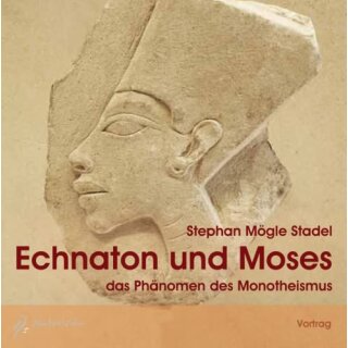 MÖGLE-STADEL, STEPHAN Echnaton und Moses