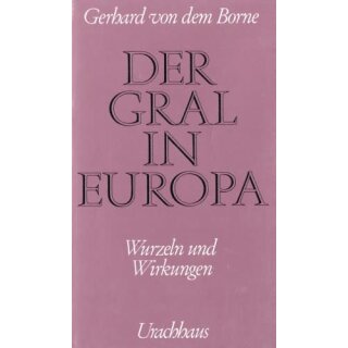 BORNE, GERHARD VON DEM Der Gral in Europa