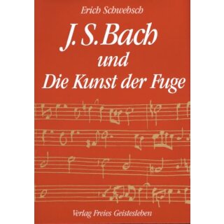 SCHWEBSCH, ERICH Johann Sebastian Bach und die Kunst der Fuge