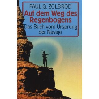 ZOLBROD, PAUL G. Auf dem Weg des Regenbogens