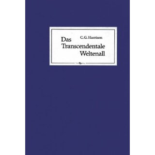 HARRISON, C. G. Das transcendentale Weltenall
