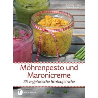 FUCHS, SABINE und  SUSANNE HEINDL Möhrenpesto und Maronicreme