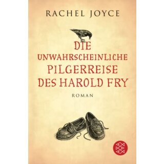 JOYCE, RACHEL Die unwahrscheinliche Pilgerreise des Harold Fry