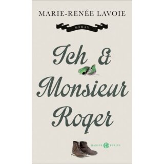 LAVOIE, MARIE-RENÉE Ich und Monsieur Roger