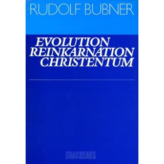 BUBNER, RUDOLF Evolution, Reinkarnation, Christentum