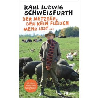 SCHWEISFURTH, KARL LUDWIG Der Metzger, der kein Fleisch...